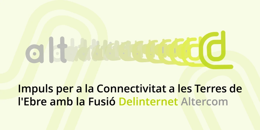 Impulso para la Conectividad en las Tierras del Ebro con la Fusión Delinternet Altercom