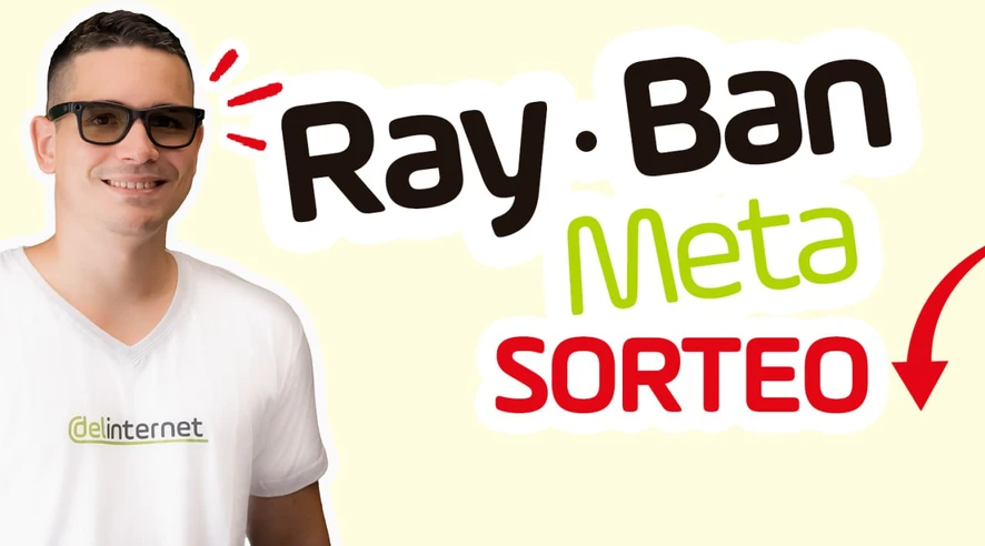 Gafas inteligentes RayBan Meta: el sorteo de delinternet